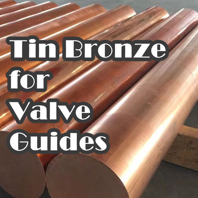 Zinnbronze für Ventilführer